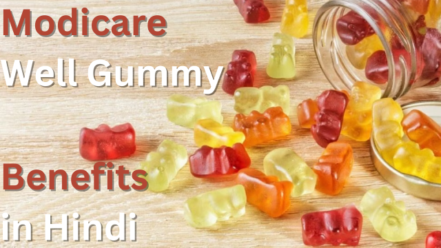 Modicare Well Gummy Benefits in Hindi